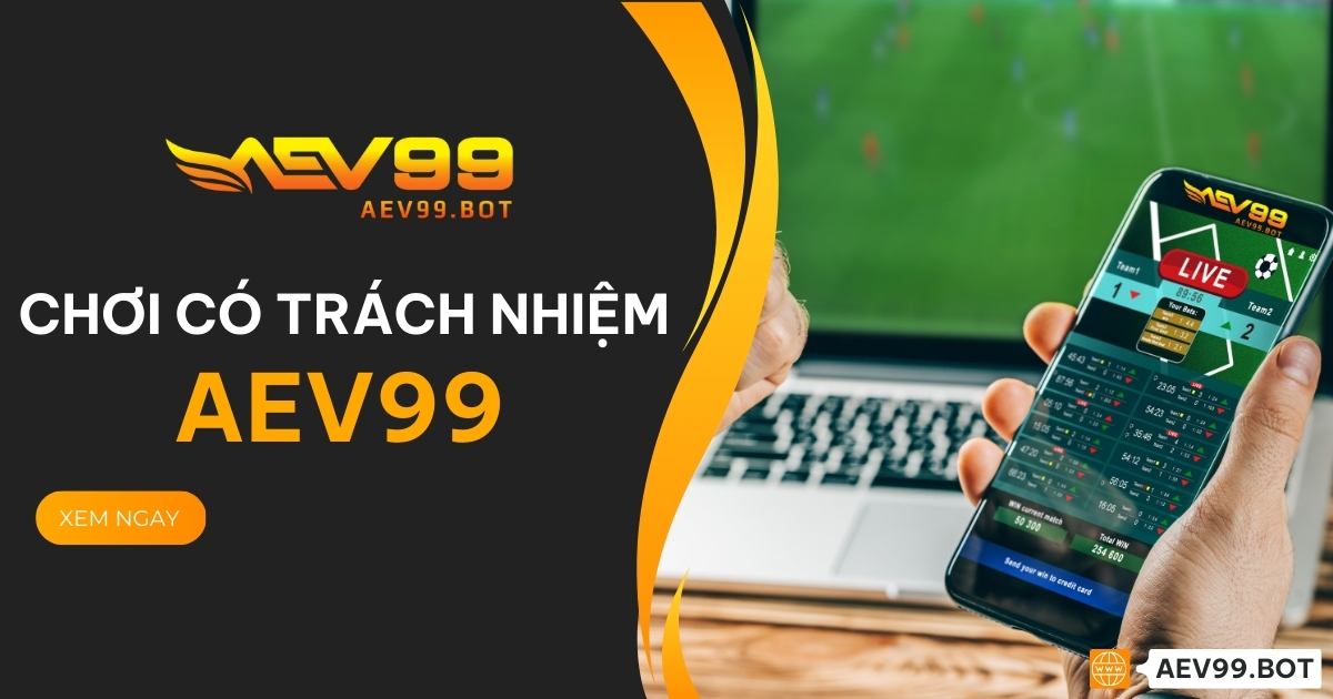 Chơi có trách nhiệm AEV99