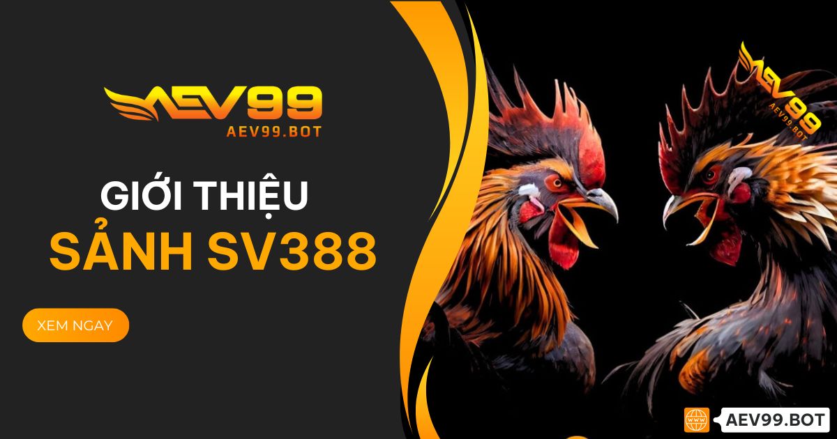 Sảnh SV388 tại AEV99