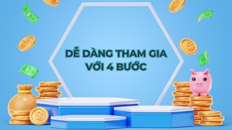 Dễ dàng tham gia chương trình với 4 bước